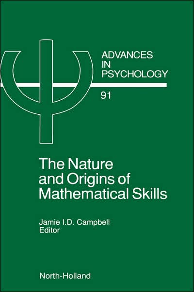 Cover for Jamie Campbell · The Nature and Origin of Mathematical Skills - Advances in Psychology (Hardcover Book) (1992)