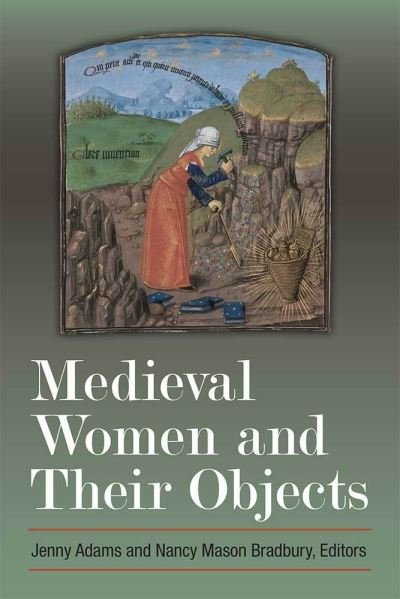 Cover for Jennifer Adams · Medieval Women and Their Objects (Gebundenes Buch) (2016)