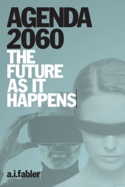 Cover for A I Fabler · Agenda 2060: The Future as It Happens (Pocketbok) (2021)