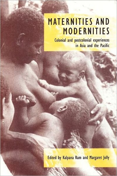 Cover for Kalpana Ram · Maternities and Modernities: Colonial and Postcolonial Experiences in Asia and the Pacific (Taschenbuch) (1998)