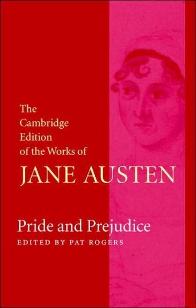 Cover for Jane Austen · Pride and Prejudice - The Cambridge Edition of the Works of Jane Austen (Hardcover Book) (2006)