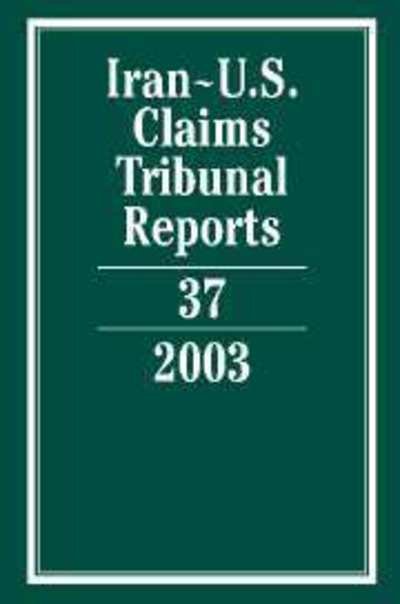Cover for Karen Lee · Iran-U.S. Claims Tribunal Reports: Volume 37, 2003 - Iran-U.S. Claims Tribunal Reports (Gebundenes Buch) (2006)