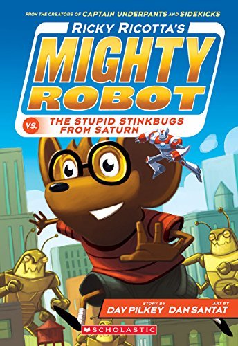 Ricky Ricotta's Mighty Robot vs. the Stupid Stinkbugs from Saturn (Ricky Ricotta's Mighty Robot #6) - Ricky Ricotta's Mighty Robot - Dav Pilkey - Libros - Scholastic Inc. - 9780545630146 - 24 de febrero de 2015