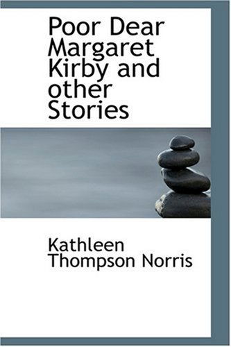 Cover for Kathleen Thompson Norris · Poor  Dear Margaret Kirby and Other Stories (Hardcover Book) (2008)