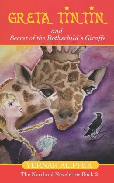 Cover for Yernar Alippek · Greta TinTin And Secret of The Rothschild's Giraffe (Pocketbok) (2019)