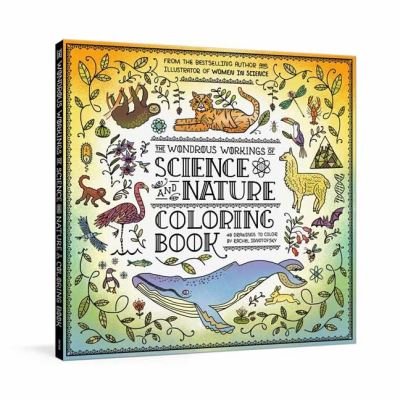 The Wondrous Workings of Science and Nature Coloring Book: 40 Line Drawings to Color - Rachel Ignotofsky - Boeken - Potter/Ten Speed/Harmony/Rodale - 9780593233146 - 17 november 2020