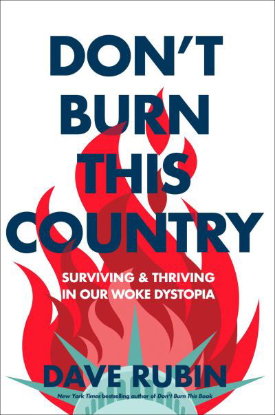 Don't Burn This Country: Surviving and Thriving in Our Woke Dystopia - Dave Rubin - Livros - Penguin Publishing Group - 9780593332146 - 12 de abril de 2022