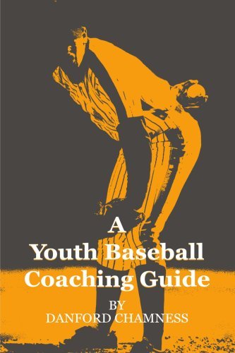Cover for Danford Chamness · A Youth Baseball Coaching Guide (Paperback Book) (2001)