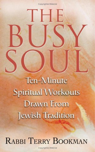 Cover for Rabbi Bookman · The Busy Soul: Ten-minute Spiritual Workouts Drawn from Jewish Tradition (Paperback Book) (2005)