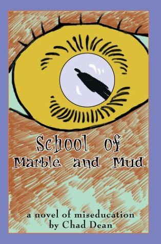 Cover for Chad Dean · School of Marble and Mud (Hardcover Book) (2004)