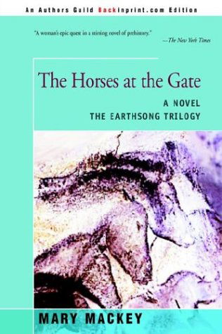 Cover for Mary L. Mackey · The Horses at the Gate (The Earthsong Trilogy) (Hardcover Book) (2004)