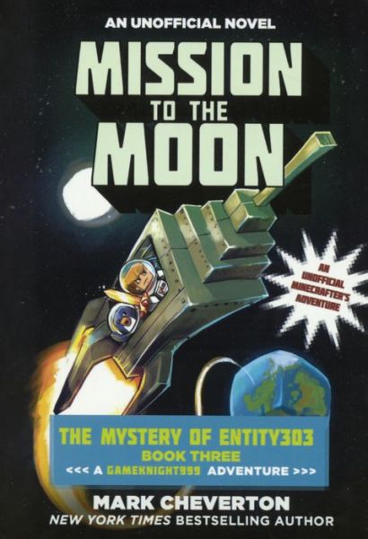 Cover for Mark Cheverton · Mission To The Moon (Turtleback School &amp; Library Binding Edition) (Mystery of Entity303) (Book) [Turtleback School &amp; Library Binding edition] (2017)