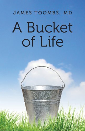 James Toombs Md · A Bucket of Life (Paperback Bog) (2013)