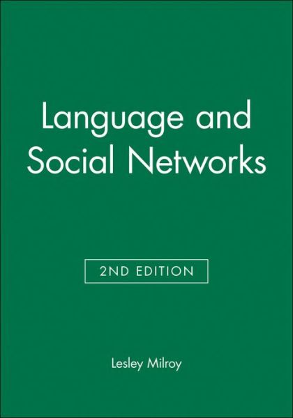 Language and Social Networks - Language in Society - Milroy, Lesley (University of Newcastle upon Tyne) - Books - John Wiley and Sons Ltd - 9780631153146 - July 29, 1987
