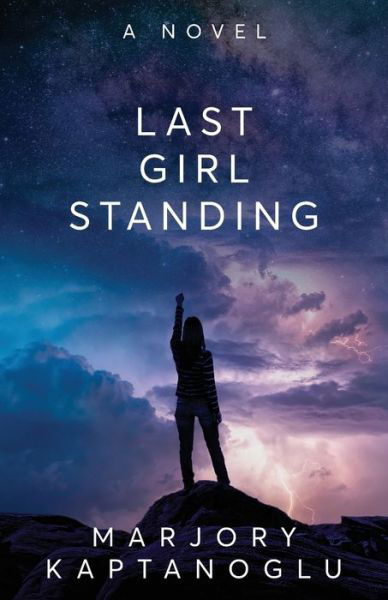 Cover for Marjory Kaptanoglu · Last Girl Standing (Pocketbok) (2019)