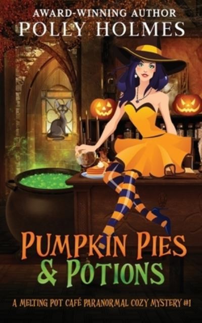 Cover for Polly Holmes · Pumpkin Pies &amp; Potions (Paperback Book) (2020)