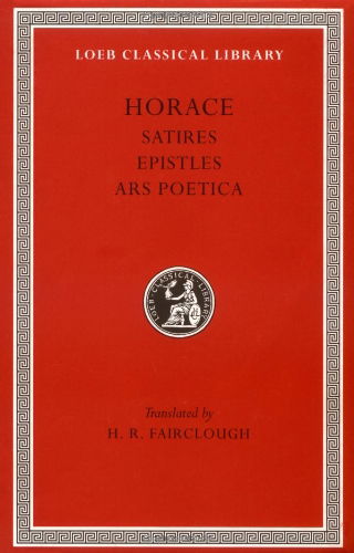 Cover for Horace · Satires. Epistles. Art of Poetry - Loeb Classical Library (Hardcover Book) [Revised edition] (1926)