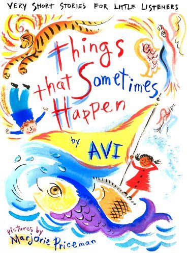 Things That Sometimes Happen: Very Short Stories for Little Listeners - Avi - Books - Atheneum Books for Young Readers - 9780689839146 - October 1, 2002