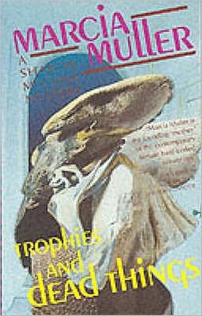 Cover for Marcia Muller · Trophies and Dead Things: A Sharon McCone Mystery - Women's Press Crime S. (Paperback Book) (1992)