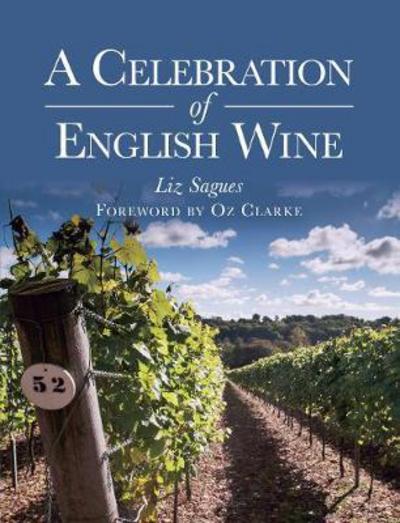 A Celebration of English Wine - Liz Sagues - Books - The Crowood Press Ltd - 9780719826146 - March 26, 2018