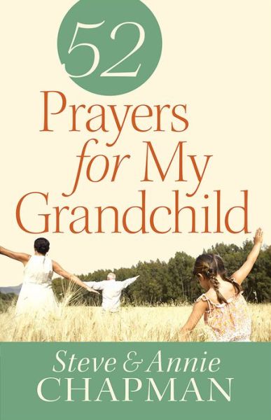 Cover for Steve Chapman · 52 Prayers for My Grandchild (Pocketbok) (2015)