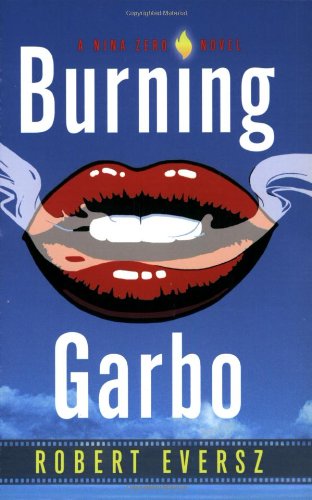 Cover for Robert Eversz · Burning Garbo: a Nina Zero Novel (Paperback Book) [Reprint edition] (2005)