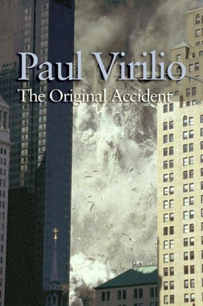 Cover for Virilio, Paul (The European Graduate School) · The Original Accident (Paperback Book) (2006)