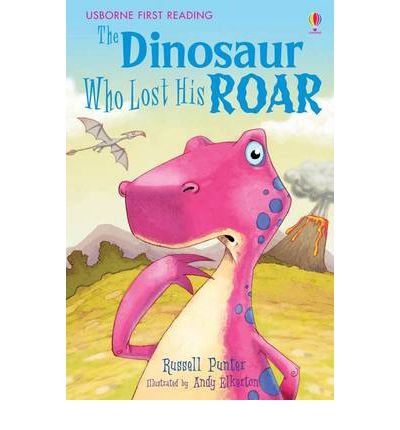 Dinosaur Tales: The Dinosaur Who Lost His Roar - First Reading Level 3: Dinosaur Tales - Russell Punter - Bøker - Usborne Publishing Ltd - 9780746077146 - 23. februar 2007