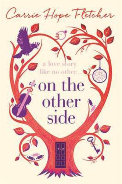 Cover for Carrie Hope Fletcher · On the Other Side: The number one Sunday Times bestseller (Hardcover Book) (2016)