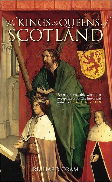 Cover for Richard Oram · The Kings and Queens of Scotland (Paperback Book) (2006)