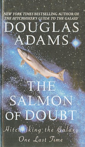 Cover for Douglas Adams · The Salmon of Doubt: Hitchhiking the Galaxy One Last Time (Gebundenes Buch) (2005)