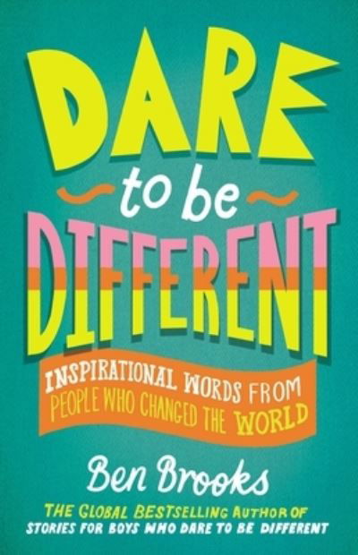 Dare to Be Different - Ben Brooks - Bøker - Running Press Kids - 9780762479146 - 22. mars 2022