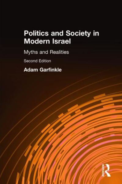 Cover for Adam Garfinkle · Politics and Society in Modern Israel: Myths and Realities (Inbunden Bok) (1999)