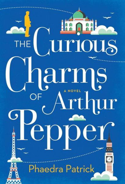 The Curious Charms of Arthur Pepper - Phaedra Patrick - Books - MIRA - 9780778322146 - July 12, 2023