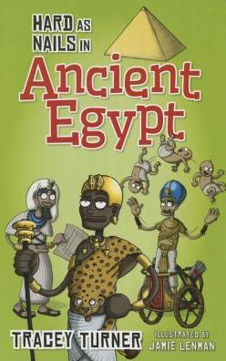 Hard As Nails in Ancient Egypt - Tracey Turner - Książki - Crabtree Publishing Company - 9780778715146 - 28 lutego 2015