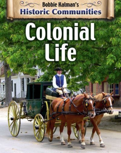 Cover for Bobbie Kalman · Colonial Life (Hardcover Book) [Revised edition] (2020)