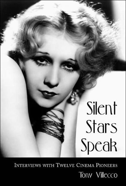 Cover for Tony Villecco · Silent Stars Speak: Interviews with Twelve Cinema Pioneers (Paperback Book) (2001)