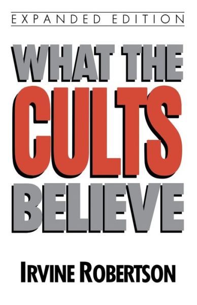 Cover for Irvine Robertson · What the Cults Believe (Paperback Book) [2 Rev edition] (1991)