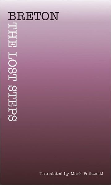 Cover for Andre Breton · The Lost Steps - French Modernist Library (Paperback Bog) (2010)