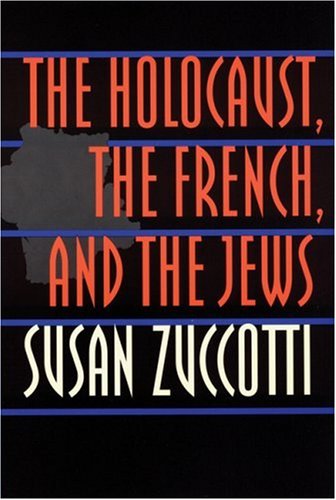 Cover for Susan Zuccotti · The Holocaust, the French, and the Jews (Paperback Book) (1999)