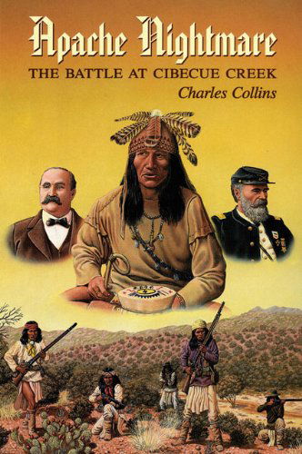 Cover for Charles Collins · Apache Nightmare: The Battle at Cibecue Creek (Hardcover Book) [Illustrated edition] (1999)