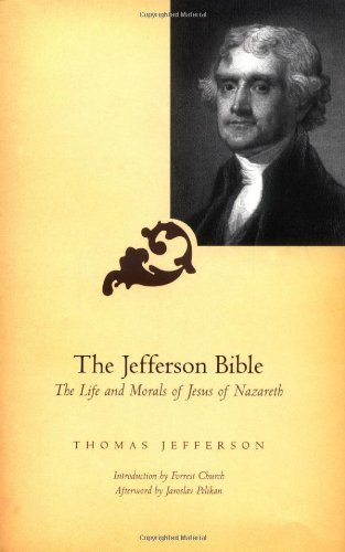 The Jefferson Bible: The Life and Morals of Jesus of Nazareth - Thomas Jefferson - Kirjat - Beacon Press - 9780807077146 - keskiviikko 4. heinäkuuta 2001