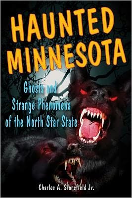 Haunted Minnesota: Ghosts and Strange Phenomena of the North Star State - Haunted (Stackpole) - Professor Charles A Stansfield - Livros - Stackpole Books - 9780811700146 - 1 de julho de 2012