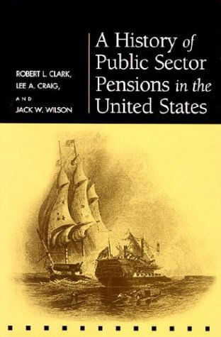 Cover for Robert L. Clark · A History of Public Sector Pensions in the United States - Pension Research Council Publications (Hardcover Book) (2003)