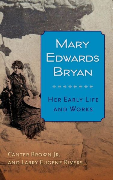 Cover for Canter Brown Jr · Mary Edwards Bryan: Her Early Life and Works (Hardcover Book) (2015)