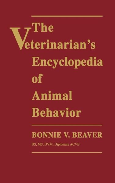 Cover for Bonnie V. G. Beaver · The Veterinarian's Encyclopedia of Animal Behavior (Hardcover Book) (1994)