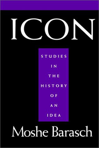 Cover for Moshe Barasch · Icon: Studies in the History of An Idea (Paperback Book) (1993)