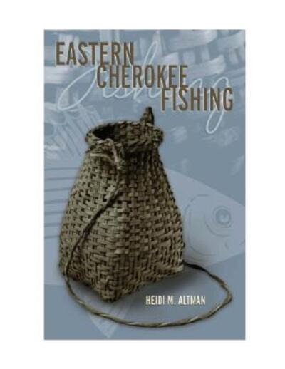 Cover for Heidi M. Altman · Eastern Cherokee Fishing (Hardcover Book) (2006)