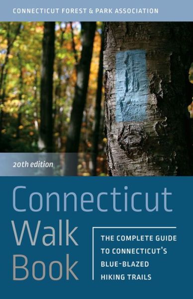 Cover for Connecticut Forest and Park Association · Connecticut Walk Book: The Complete Guide to Connecticut’s Blue-Blazed Hiking Trails (Paperback Book) (2017)