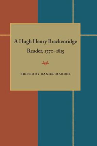 Hugh Henry Brackenridge Reader, 1770-1815, A -  - Books - University of Pittsburgh Press - 9780822984146 - January 15, 1970